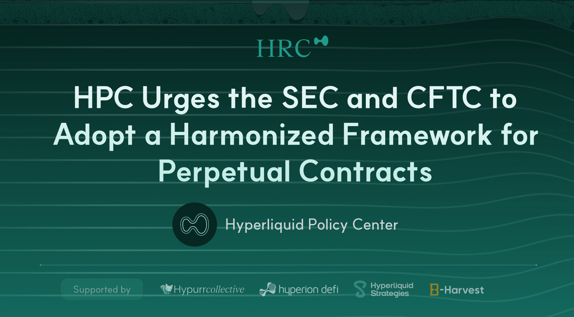 HPC Urges the SEC and CFTC to Adopt a Harmonized Framework for Perpetual Contracts